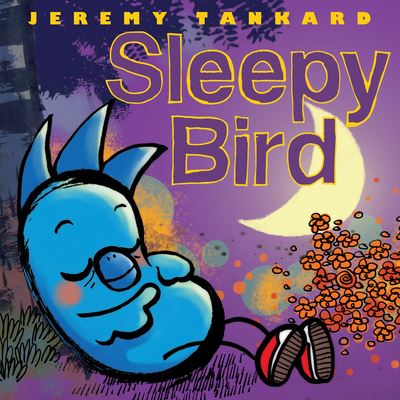 Cover for Jeremy Tankard · Sleepy Bird (Book) [First edition. edition] (2018)