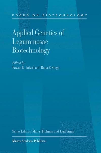Cover for Pawan K Jaiwal · Applied Genetics of Leguminosae Biotechnology - Focus on Biotechnology (Hardcover Book) [2003 edition] (2004)