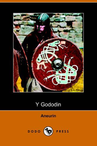 Cover for Aneurin · Y Gododin: a Poem of the Battle of Cattraeth (Dodo Press) (Paperback Book) (2006)