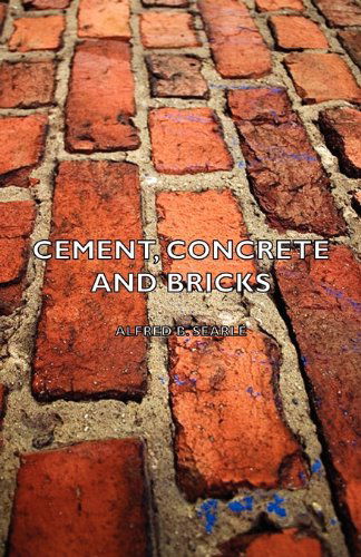 Cover for Alfred B. Searle · Cement, Concrete and Bricks (Pocketbok) (2007)