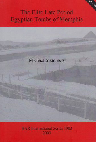 Cover for Michael Stammers · The Elite Late Period Egyptian Tombs of Memphis (Bar International Series) (Taschenbuch) [Pap / Cdr edition] (2009)