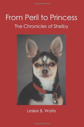 Cover for Leslee B. Waite · From Peril to Princess: the Chronicles of Shelby (Paperback Bog) (2007)