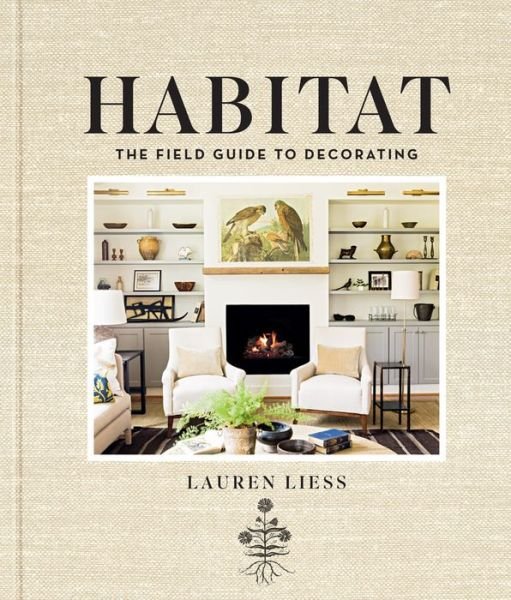 Cover for Lauren Liess · Habitat: The Field Guide to Decorating (Hardcover bog) (2015)