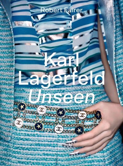 Cover for Robert Fairer · Karl Lagerfeld Unseen (Hardcover Book) (2022)