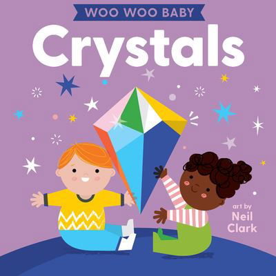 Cover for Neil Clark · Woo Woo Baby: Crystals (Kartongbok) (2023)
