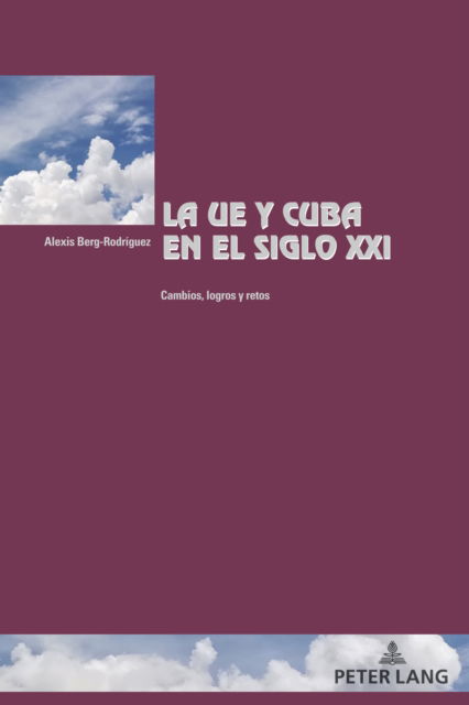 Cover for Alexis Berg-Rodriguez · UE y Cuba en el Siglo XXI (Book) (2022)