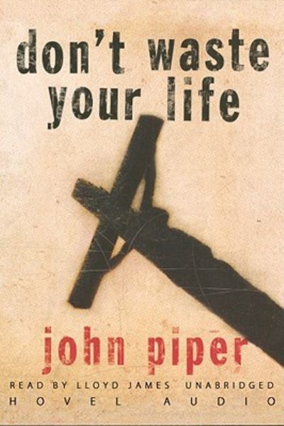 Cover for John Piper · Don't Waste Your Life (CD) (2007)