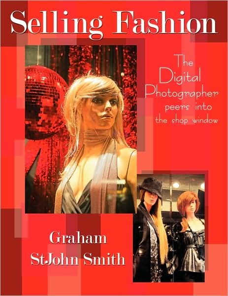 Cover for Graham Stjohn Smith · Selling Fashion: the Digital Photographer Peers into the Shop Window (Pocketbok) (2008)