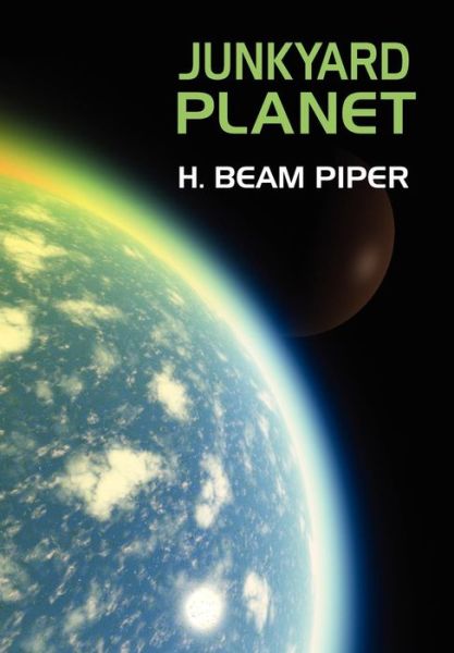 Cover for H. Beam Piper · Junkyard Planet (Inbunden Bok) (2024)