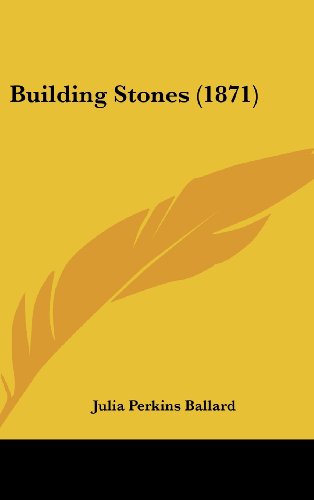 Cover for Julia Perkins Ballard · Building Stones (1871) (Hardcover Book) (2008)