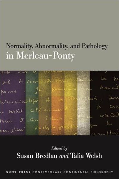 Cover for Susan Bredlau · Normality, Abnormality, and Pathology in Merleau-Ponty - SUNY series in Contemporary Continental Philosophy (Hardcover Book) (2022)