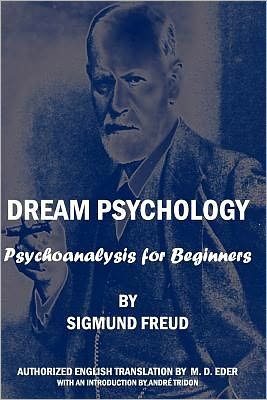 Cover for Sigmund Freud · Dream Psychology: Psychoanalysis for Beginners (Paperback Book) (2008)