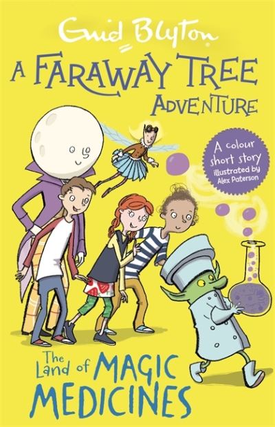 A Faraway Tree Adventure: The Land of Magic Medicines: Colour Short Stories - A Faraway Tree Adventure - Enid Blyton - Kirjat - Hachette Children's Group - 9781444959857 - torstai 7. tammikuuta 2021