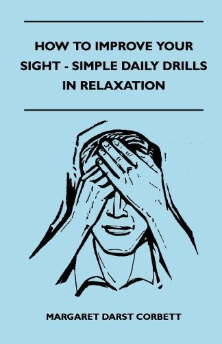 Cover for Margaret Darst Corbett · How to Improve Your Sight - Simple Daily Drills in Relaxation (Paperback Book) (2010)