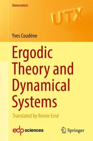 Cover for Yves Coudene · Ergodic Theory and Dynamical Systems - Universitext (Paperback Book) [1st ed. 2016 edition] (2016)