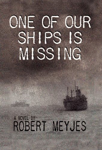 Cover for Robert Meyjes · One of Our Ships is Missing (Hardcover Book) (2010)