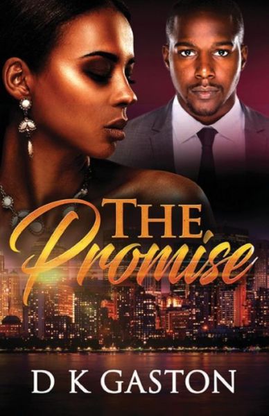 The Promise - D K Gaston - Kirjat - Createspace - 9781453869857 - sunnuntai 3. lokakuuta 2010