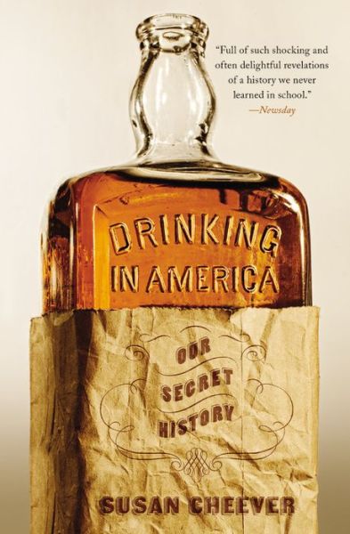 Cover for Susan Cheever · Drinking In America: Our Secret History (Paperback Book) (2016)