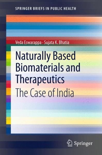 Cover for Veda Eswarappa · Naturally Based Biomaterials and Therapeutics: The Case of India - SpringerBriefs in Public Health (Pocketbok) [2013 edition] (2012)