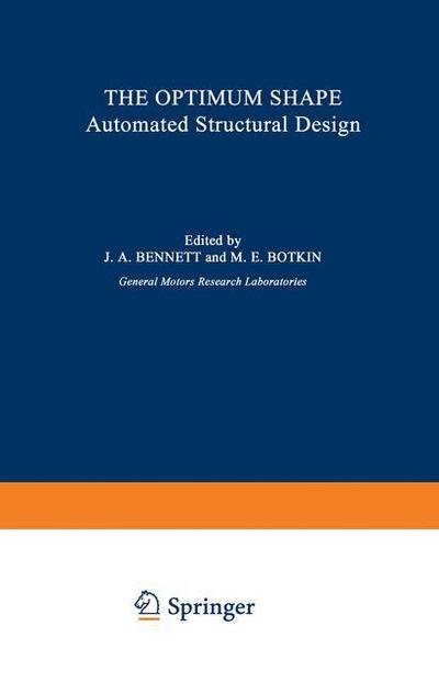 Cover for James Bennett · The Optimum Shape: Automated Structural Design - General Motors Research Laboratories Symposia Series (Paperback Bog) [Softcover reprint of the original 1st ed. 1986 edition] (2012)