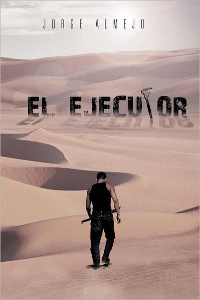 Cover for Jorge Almejo · El Ejecutor (Paperback Book) [Spanish edition] (2012)