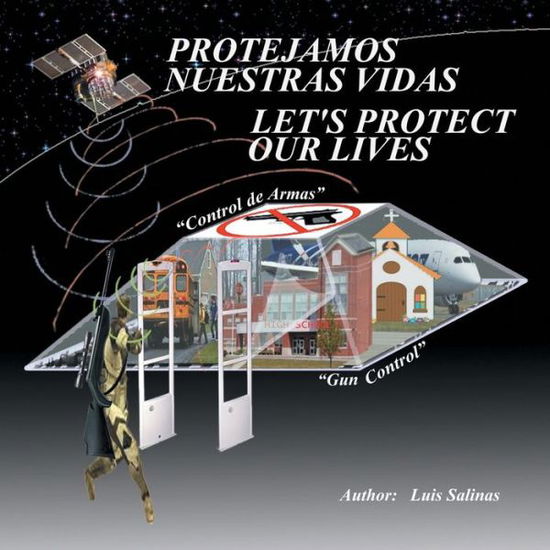 Protejamos Nuestras Vidas - Luis Salinas - Kirjat - Palibrio - 9781463350857 - perjantai 14. kesäkuuta 2013