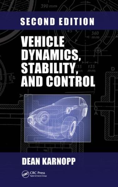 Cover for Karnopp, Dean (University of California, Davis, USA) · Vehicle Dynamics, Stability, and Control - Mechanical Engineering (Hardcover Book) [2 New edition] (2013)