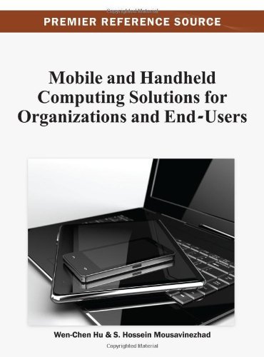 Mobile and Handheld Computing Solutions for Organizations and End-users - Wen-chen Hu - Books - IGI Global - 9781466627857 - January 31, 2013