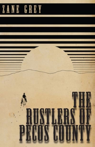 The Rustlers of Pecos County - Zane Grey - Książki - Read Books - 9781473333857 - 21 września 2016