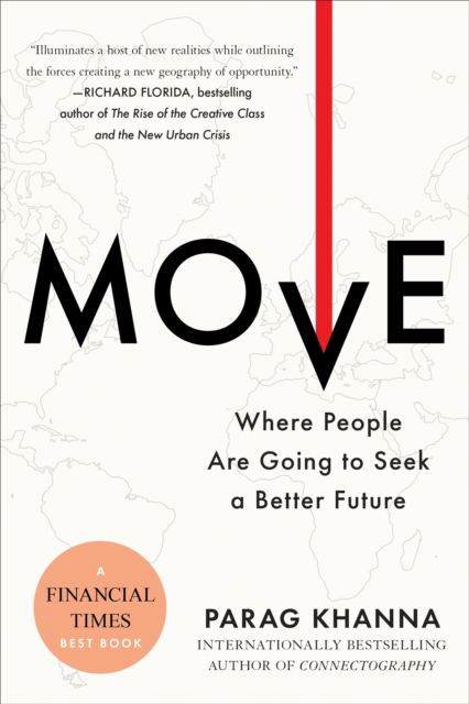 Cover for Parag Khanna · Move: How Mass Migration Will Reshape the World – and What It Means for You (Paperback Book) (2022)