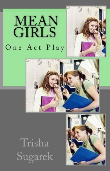 Cover for Trisha Sugarek · Mean Girls: One Act Play (Paperback Book) (2012)