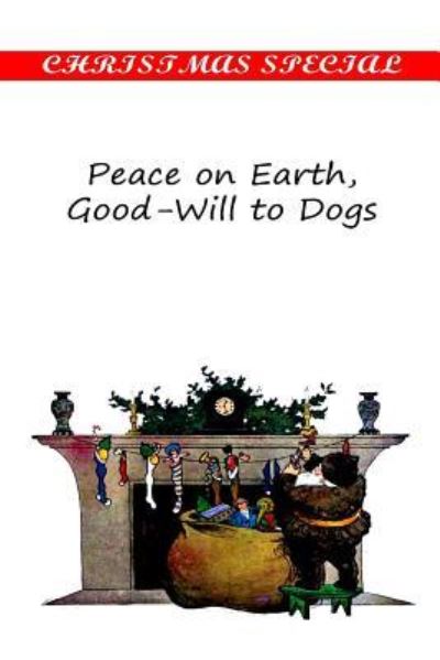 Cover for Eleanor Hallowell Abbott · Peace on Earth, Good-will to Dogs (Paperback Book) (2012)