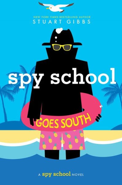 Cover for Stuart Gibbs · Spy school goes south (Book) [First edition. edition] (2018)