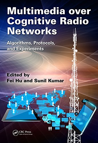 Cover for Hu, Fei (University of Alabama, Tuscaloosa, USA) · Multimedia over Cognitive Radio Networks: Algorithms, Protocols, and Experiments (Hardcover Book) (2014)
