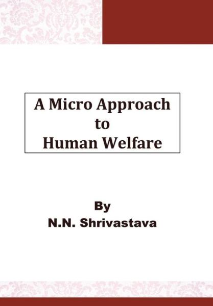 Cover for N. N. Shrivastava · A Micro Approach to Human Welfare (Hardcover Book) (2014)