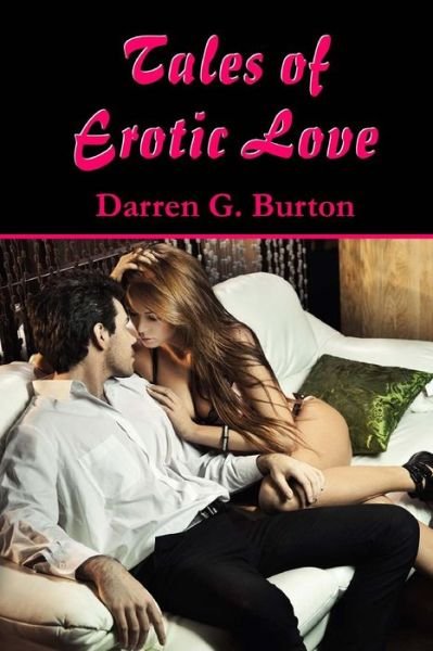 Cover for Darren G Burton · Tales of Erotic Love (Taschenbuch) (2013)