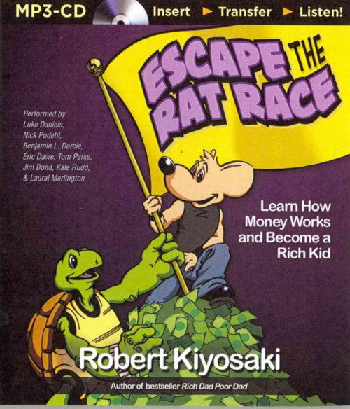 Cover for Robert T Kiyosaki · Escape the Rat Race: Learn How Money Works and Become a Rich Kid (MP3-CD) (2014)