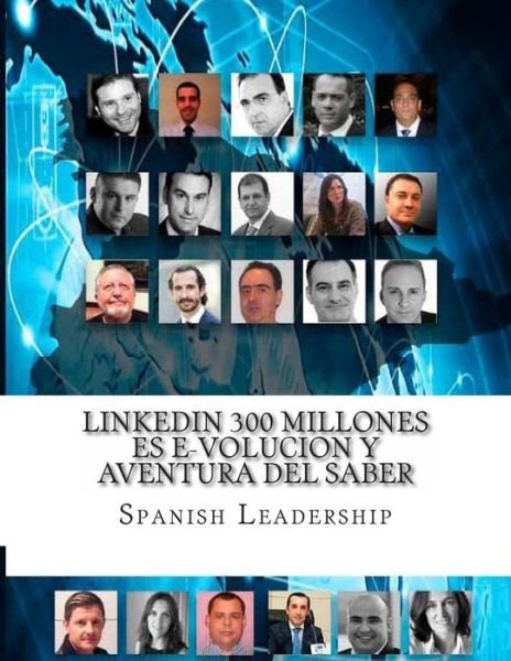 Cover for Spanish Leadership · Linkedin 300 Millones Es E-volucion Y Aventura Del Saber (Paperback Bog) (2014)