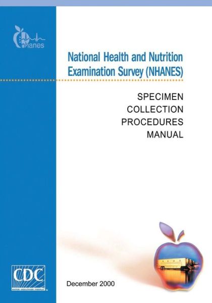 Cover for Centers for Disease Cont and Prevention · National Health and Nutrition Examination Survey (Nhanes): Specimen Collection Procedures Manual (Paperback Book) (2014)