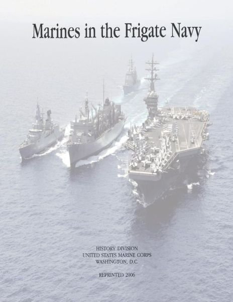 Cover for Usmcr Colonel Charles H Waterhouse · Marines in the Frigate Navy (Paperback Book) (2014)