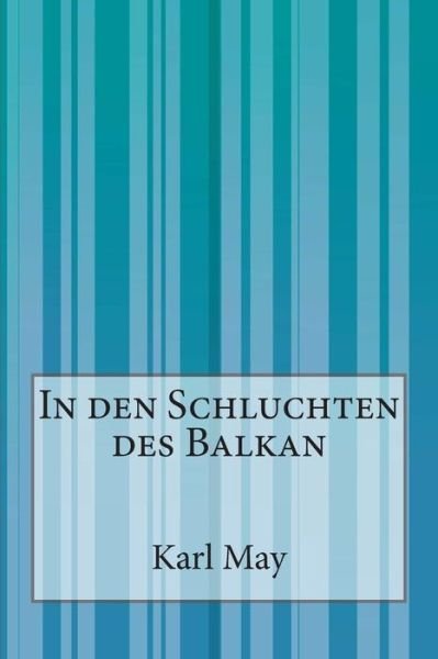 Cover for Karl May · In den Schluchten Des Balkan (Paperback Book) [German edition] (2014)
