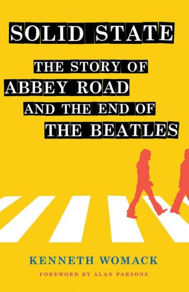 Cover for Kenneth Womack · Solid State: The Story of &quot;Abbey Road&quot; and the End of the Beatles (Hardcover bog) (2019)