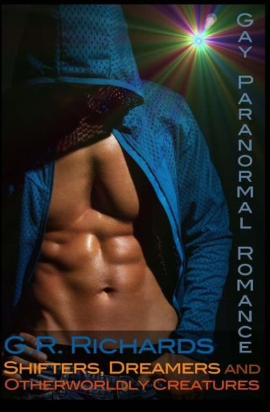 Cover for G R Richards · Shifters, Dreamers and Otherworldly Creatures: Gay Paranormal Romance (Pocketbok) (2014)