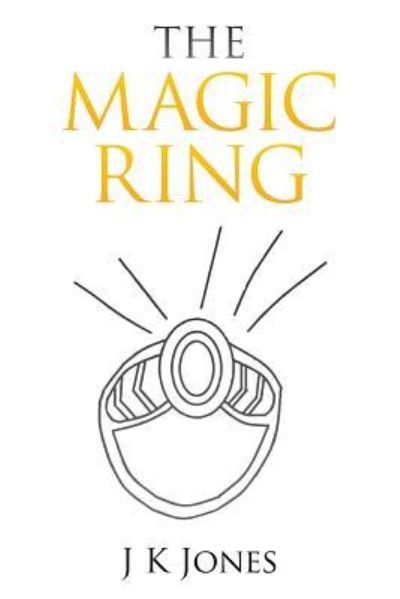 Cover for J K Jones · The Magic Ring (Paperback Book) (2016)