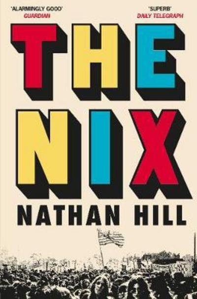 Cover for Nathan Hill · The Nix (Paperback Bog) [Main Market Ed. edition] (2017)
