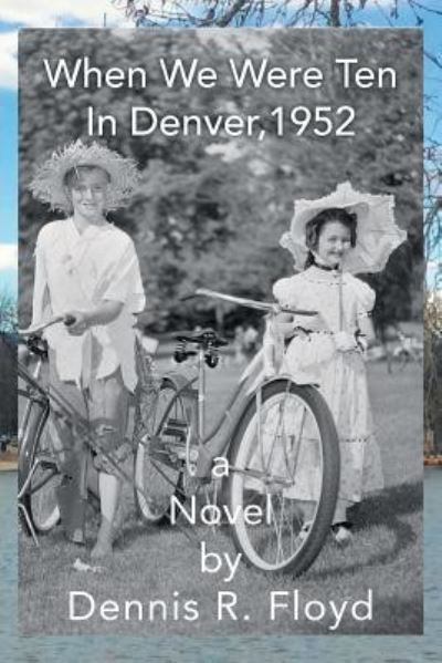 Cover for Dennis R Floyd · When We Were Ten (Paperback Book) (2016)