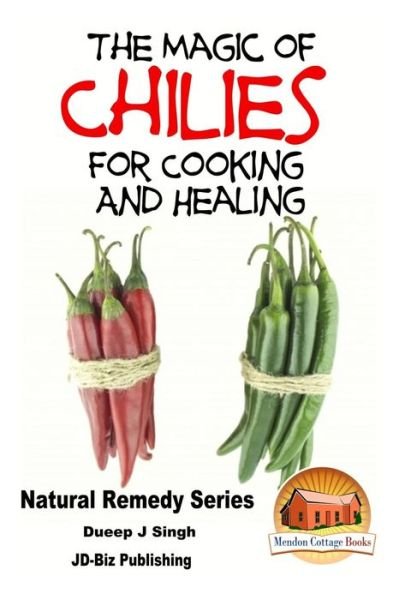 Cover for Dueep Jyot Singh · The Magic of Chillies for Cooking and Healing (Taschenbuch) (2015)
