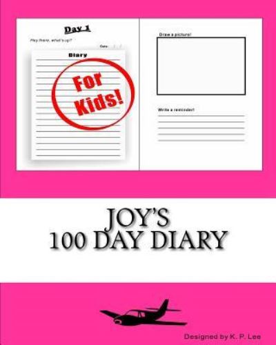 K P Lee · Joy's 100 Day Diary (Paperback Book) (2015)