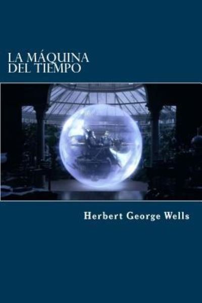 Cover for Herbert George Wells · La Maquina Del Tiempo (Paperback Book) (2016)