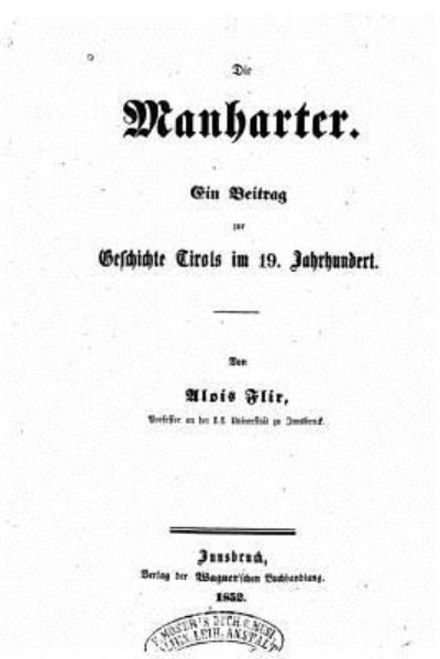 Cover for Alois Flir · Die Manharter, ein beitrag zur geschichte Tirols im 19. jahrhundert (Pocketbok) (2016)